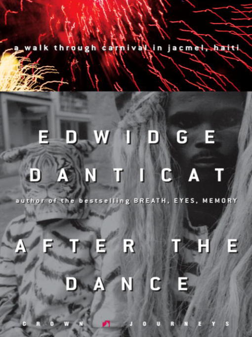 Title details for After the Dance by Edwidge Danticat - Available